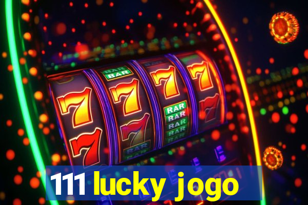 111 lucky jogo