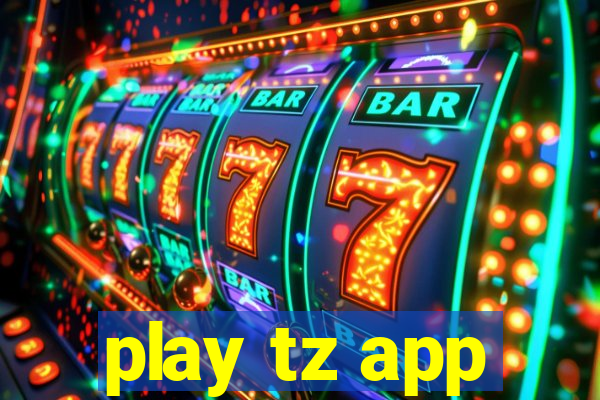 play tz app