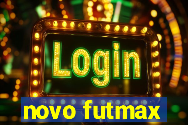 novo futmax