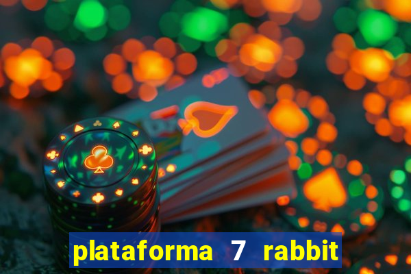 plataforma 7 rabbit paga mesmo