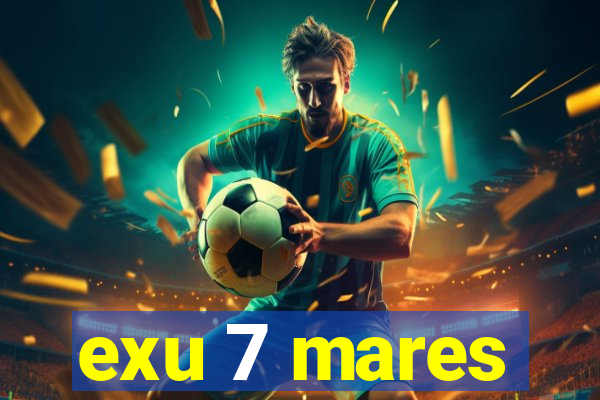 exu 7 mares