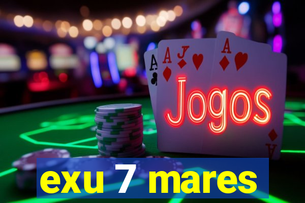 exu 7 mares