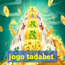 jogo tadabet