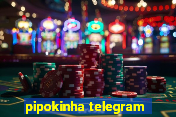 pipokinha telegram