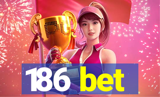 186 bet