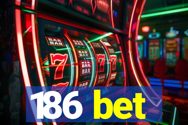 186 bet