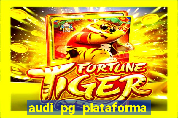 audi pg plataforma de jogos