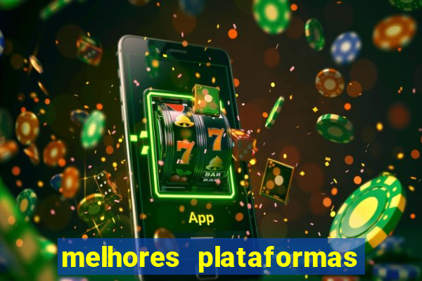 melhores plataformas de slots para ganhar dinheiro