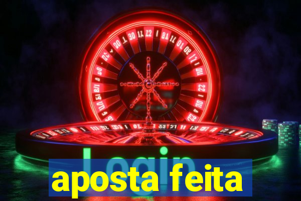 aposta feita