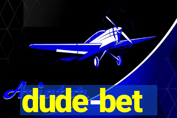 dude-bet