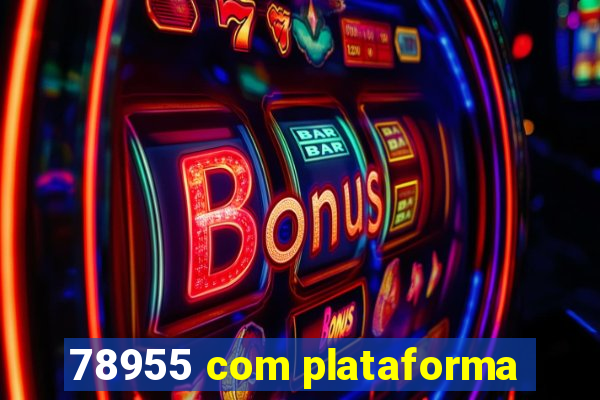 78955 com plataforma