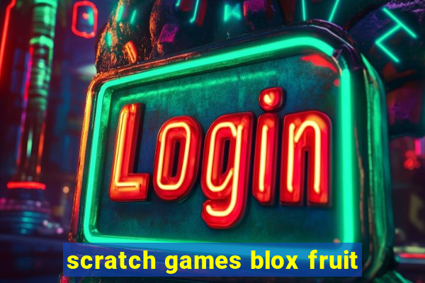 scratch games blox fruit