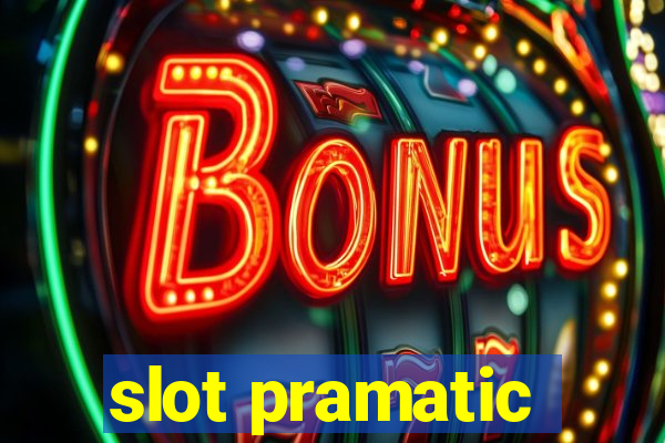 slot pramatic