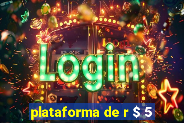 plataforma de r $ 5