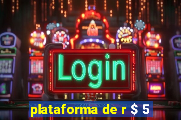 plataforma de r $ 5