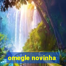 omegle novinha