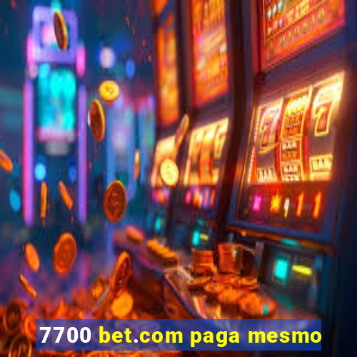 7700 bet.com paga mesmo