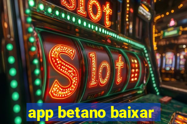 app betano baixar