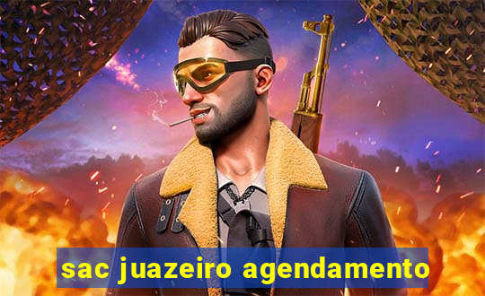 sac juazeiro agendamento