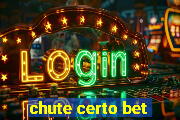 chute certo bet