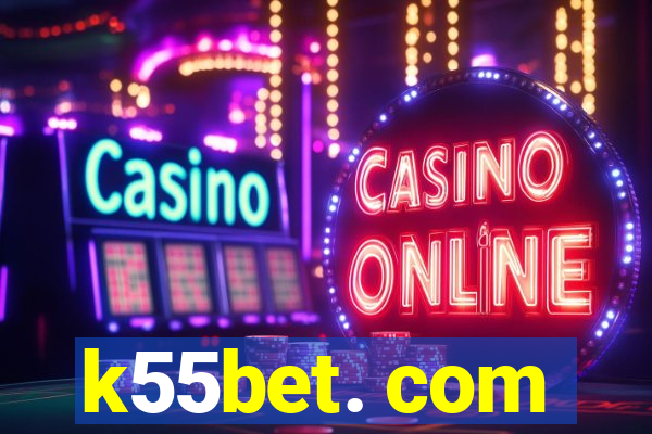 k55bet. com