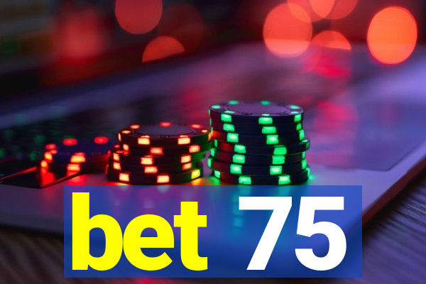 bet 75