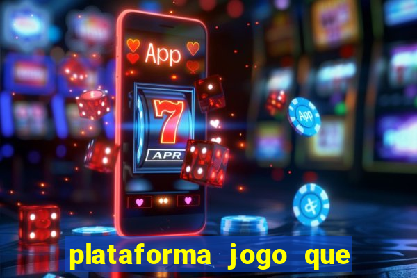 plataforma jogo que paga no cadastro