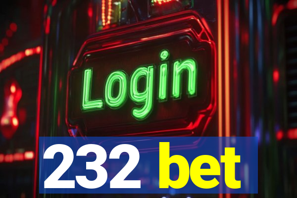 232 bet