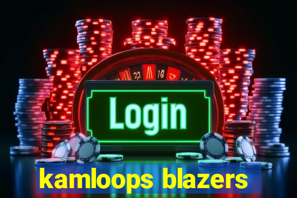 kamloops blazers