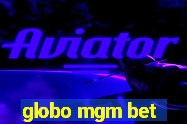 globo mgm bet