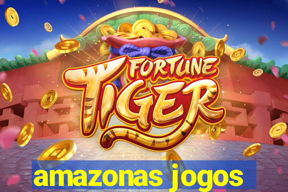 amazonas jogos