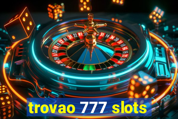 trovao 777 slots