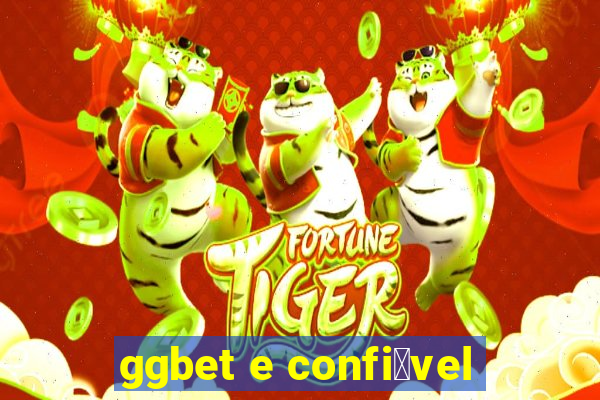 ggbet e confi谩vel