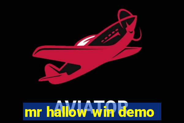 mr hallow win demo