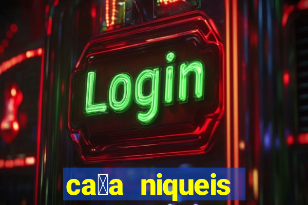 ca莽a niqueis gratis jogar