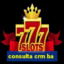 consulta crm ba