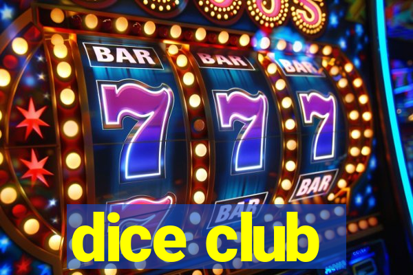 dice club