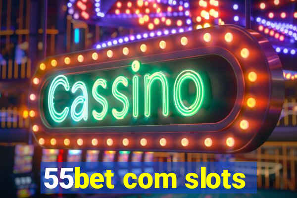 55bet com slots