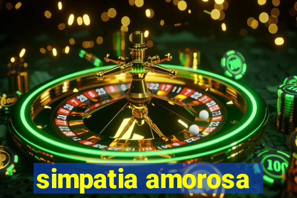 simpatia amorosa