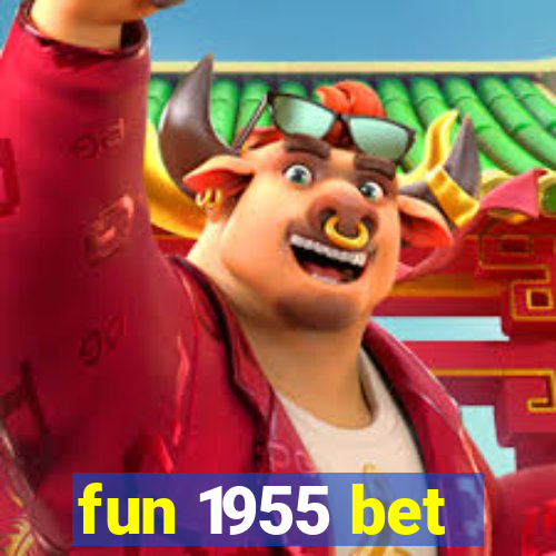 fun 1955 bet