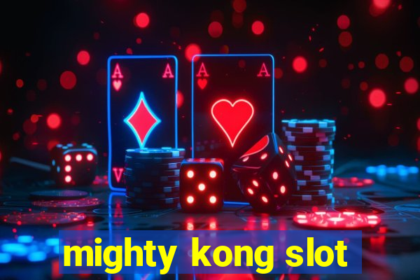 mighty kong slot