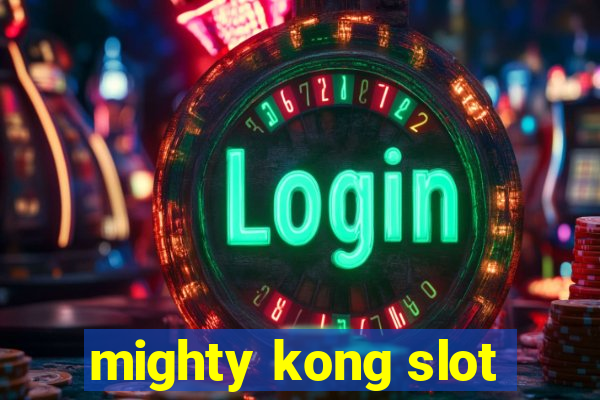 mighty kong slot