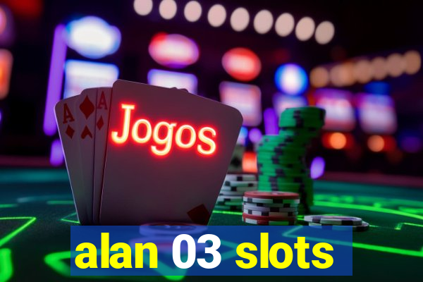 alan 03 slots