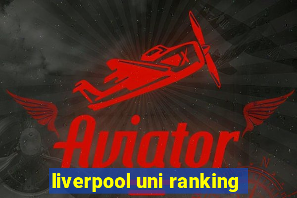 liverpool uni ranking