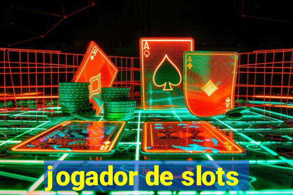 jogador de slots