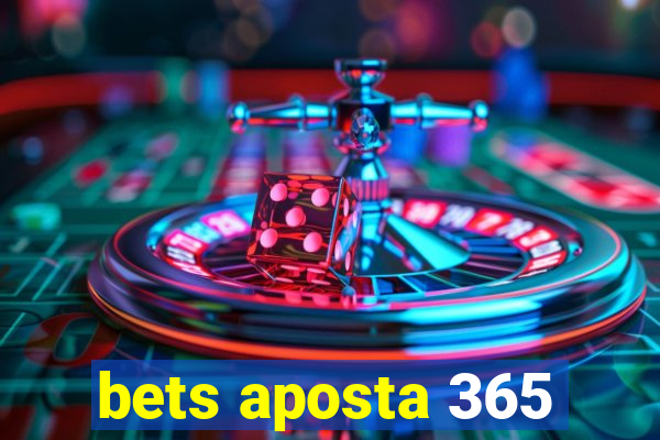 bets aposta 365