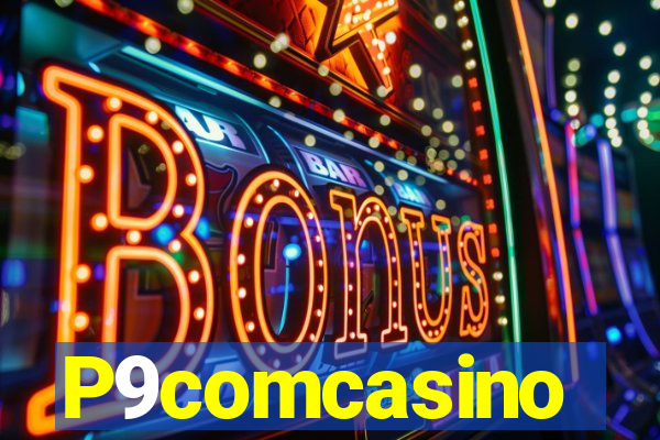 P9comcasino