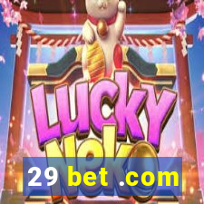 29 bet .com