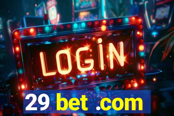 29 bet .com