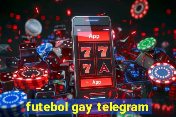 futebol gay telegram